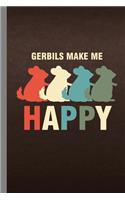 Gerbils Make Me Happy