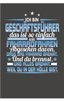 Ich Bin Geschäftsführer Das Ist So Einfach Wie Fahrradfahren. Abgesehen Davon, Dass Das Fahrrad brennt. Und Du Brennst. Und Alles Brennt. Weil Du In Der Hölle Bist.