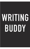 Writing Buddy: A 6x9 Inch Matte Softcover Journal Notebook with 120 Blank Lined Pages and a Funny Friendship Cover Slogan