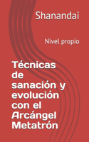 Técnicas de sanación y evolución con el Arcángel Metatrón