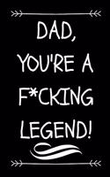 Dad, You're A F*cking Legend!