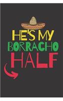 He's my Borracho Half: Funny Mexican gag gift Journal for Cinco de Mayo. Lined Notebook