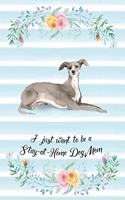 I Just Want To Be A Stay-At-Home Dog Mom