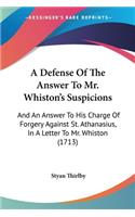 Defense Of The Answer To Mr. Whiston's Suspicions