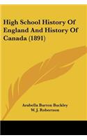 High School History Of England And History Of Canada (1891)