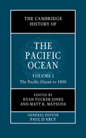 Cambridge History of the Pacific Ocean: Volume 1, the Pacific Ocean to 1800