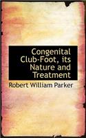 Congenital Club-Foot, Its Nature and Treatment