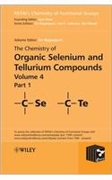 The Chemistry of Organic Selenium and Tellurium Compounds, Volume 4, Parts 1 and 2 Set