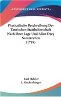 Physicalische Beschreibung Der Taurischen Statthalterschaft Nach Ihrer Lage Und Allen Drey Naturrechen (1789)