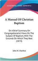 A Manual of Christian Baptism