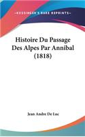 Histoire Du Passage Des Alpes Par Annibal (1818)