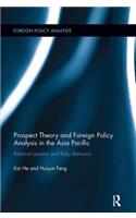 Prospect Theory and Foreign Policy Analysis in the Asia Pacific