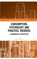 Consumption, Psychology and Practice Theories