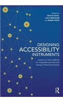 Designing Accessibility Instruments: Lessons on Their Usability for Integrated Land Use and Transport Planning Practices