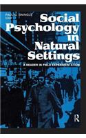 Social Psychology in Natural Settings: A Reader in Field Experimentation