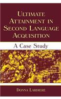 Ultimate Attainment in Second Language Acquisition: A Case Study(Second Language Acquisition Research Series)