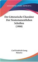 Der Litterarische Charakter Der Neutestamentlichen Schriften (1908)
