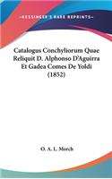 Catalogus Conchyliorum Quae Reliquit D. Alphonso D'Aguirra Et Gadea Comes de Yoldi (1852)