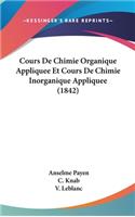 Cours de Chimie Organique Appliquee Et Cours de Chimie Inorganique Appliquee (1842)