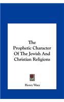 The Prophetic Character of the Jewish and Christian Religions