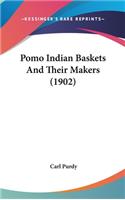 Pomo Indian Baskets And Their Makers (1902)