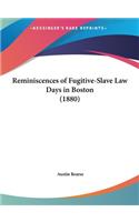 Reminiscences of Fugitive-Slave Law Days in Boston (1880)
