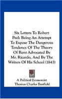 Six Letters to Robert Peel