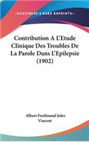 Contribution A L'Etude Clinique Des Troubles de La Parole Dans L'Epilepsie (1902)