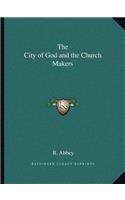 The City of God and the Church Makers