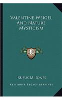 Valentine Weigel and Nature Mysticism