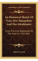 Historical Sketch of Troy, New Hampshire and Her Inhabitants