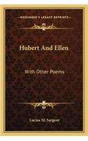 Hubert And Ellen: With Other Poems(English)