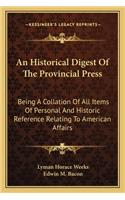 An Historical Digest Of The Provincial Press