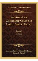 An American Citizenship Course In United States History