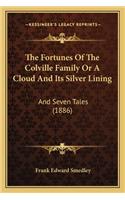 Fortunes of the Colville Family or a Cloud and Its Silver Lining