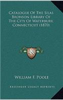 Catalogue of the Silas Bronson Library of the City of Waterbury, Connecticut (1870)