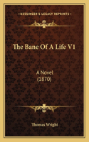The Bane Of A Life V1: A Novel (1870)(English)
