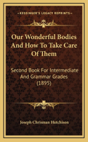 Our Wonderful Bodies and How to Take Care of Them