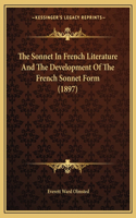 Sonnet In French Literature And The Development Of The French Sonnet Form (1897)
