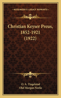 Christian Keyser Preus, 1852-1921 (1922)