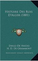 Histoire Des Rois D'Alger (1881)