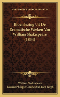 Bloemlezing Uit De Dramatische Werken Van William Shakespeare (1834)