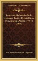 Lettres de Mademoiselle de Lespinasse Ecrites Depuis L'Anne 1773, Jusqu'a L'Annee 1779 V1 (1809)