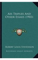 AES Triplex and Other Essays (1903)