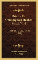 Brieven En Onuitgegeven Stukken Part 2, V1-2
