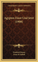 Agypten Einst Und Jetzt (1908)