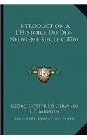 Introduction A L'Histoire Du Dix-Neuvieme Siecle (1876)