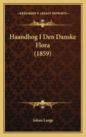 Haandbog I Den Danske Flora (1859)