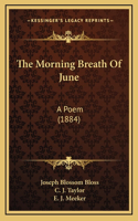 The Morning Breath Of June