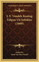 J. V. Vondels Koning Edipus Uit Sofokles (1660)